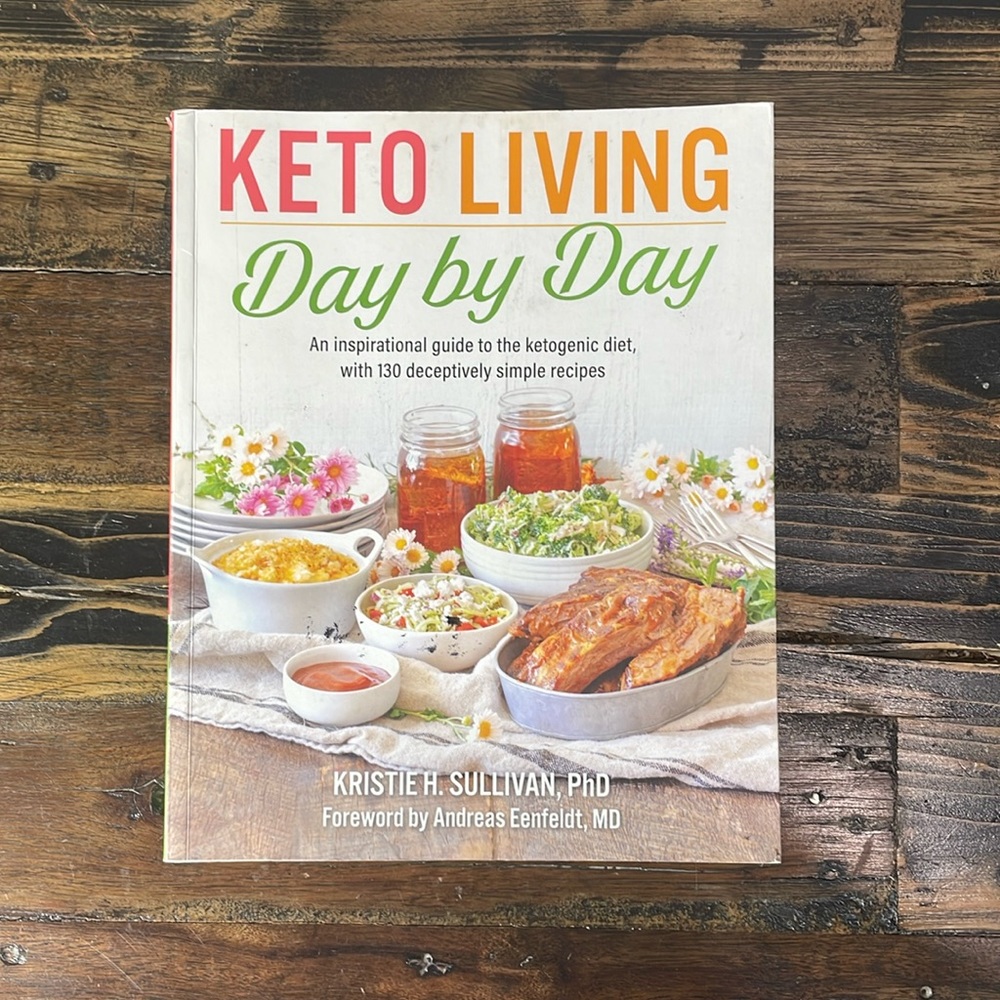 Keto Living day by Day Kristie H. Sullivan PhD guide to the ketogenic diet
